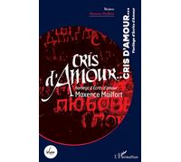 Maxence Mailfort – Cris d'Amour... Florilège d'Écrits d'amour – Théâtre – Broché