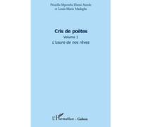 Cris de poètes (Volume 1) Louis-Marie Madegha (Auteur), Priscilla Mpemba Ebotsi Aurole (Auteur)