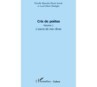 Cris de poètes (Volume 1) L'usure de nos rêves - Louis-Marie Madegha - L'harmattan - broché - Poésie