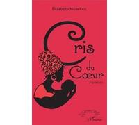 Cris du cœur Poèmes - Elisabeth Faye Ngom - L'harmattan - broché - Poésie