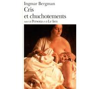 Ingmar Bergman – Cris et chuchotements / Persona / Le Lien – Gallimard
