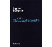 Ingmar Bergman – Cris et chuchotements / Persona / Le Lien – Broché – Gallimard