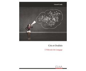 Cris et Oralités: L’Odyssée du Langage