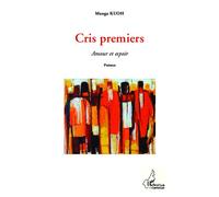 Cris premiers Amour et espoir - Poèmes - Manga Kuoh - L'harmattan - broché - Poésie