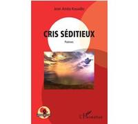 Cris séditieux Poèmes - Jean Amea Kouadio - L'harmattan - broché - Poésie