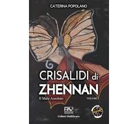 CRISALIDI di ZHENNAN - Il Male Assoluto -Volume 2- Caterina Popolano