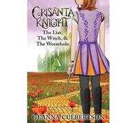 Crisanta Knight: The Liar, The Witch, & The Wormhole