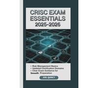 CRISC EXAM ESSENTIALS 2025-2026: Risk Management Basics, Updated Certification Domains, and Clear Exam Guidance for Smooth Preparation