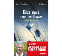 Crise aiguë dans les Graves Le sang de la vigne, tome 22 - Noël Balen - Fayard - broché - Roman