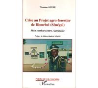 Crise Au Projet Agro-Forestier De Diourbel (Sénégal). - Mon Combat Contre L'arbitraire