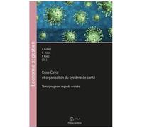 Crise Covid Et Organisation Du Système De Santé - Témoignages Et Regards Croisés