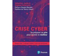 Crise cyber Se préparer au pire pour donner le meilleur - Stephen Delahunty - Pearson France - broché - Etude