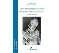 Crise Dans La Représentation - Photographie, Médias & Capitalisme, 3