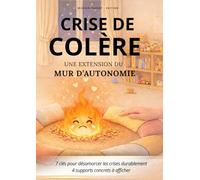 Crise de colère: Une extension au mur d'organisation - 3 jours pour apaiser les crises de colère de votre enfant