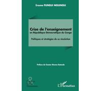 Crise de l’enseignement en République Démocratique du Congo Politiques et stratégies de sa résolution - Erasme Fundji Ngungu - L'harmattan - broché - Etude