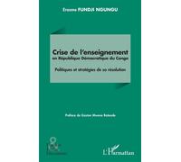 Crise de l’enseignement en République Démocratique du Congo Politiques et stratégies de sa résolution - Erasme Fundji Ngungu - L'harmattan - broché - Etude