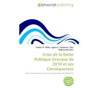 Crise de la Dette Publique Grecque de 2010 et ses Conséquences: Grèce, Économie de la Grèce, Crise économique de 2008-2010, Ajustement structurel, Zone euro, Commission européenne