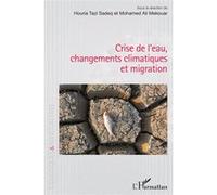 Crise de l'eau, changements climatiques et migration - Houria Tazi-Sadeq - L'harmattan - broché - Essai