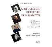 Crise de l'Eglise ou rupture de la tradition: De l´effacement du droit canon à la création d´une Eglise synodale