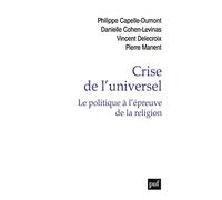 Crise de l'universel. Le politique à l'épreuve de la religion