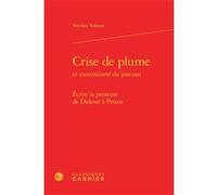 Crise de plume et souveraineté du pinceau Nicolas Valazza (Auteur), Pierre Glaudes (Collection dirigée par), Paolo Tortonese (Collection dirigée par)