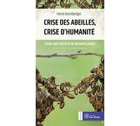 Crise des abeilles, crise d'humanité: Pour une société de bienveillance