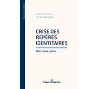 Céline Masson – Crise des repères identitaires: Race, sexe, genre – Broché