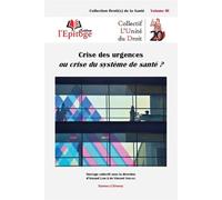 Crise des urgences ou crise du système de santé ? - Arnaud Lami - Epitoge - broché - Etude