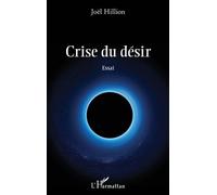 Crise du désir Essai - Joël Hillion - L'harmattan - broché - Essai