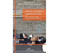 Crise du logement, crise de l'accueil: Défis sociaux de l'habitat dans la France des années 2020