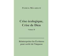 Crise écologique, crise de Dieu (II): Réinterpréter les Écritures pour sortir de l'impasse