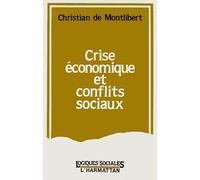 Crise économique et conflits sociaux - Montlibert - L'harmattan - broché - Livre
