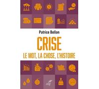 Crise - Le Mot, La Chose, L'histoire