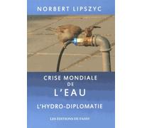 Crise mondiale de l'eau, l'hydro-diplomatie