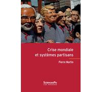 Crise mondiale et systemes partisans - Pierre Martin - Presses De Sciences Po - broché - Essai
