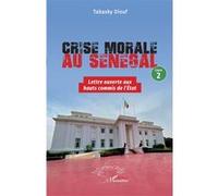 Crise morale au Sénégal – Livre 2 : Lettre ouverte aux hauts commis de l'État – L'Harmattan