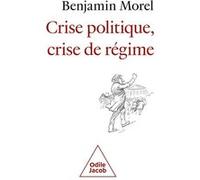 Benjamin Morel – Crise politique, crise de régime – Essai – Broché