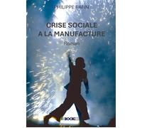 Crise sociale à la Manufacture - Philippe Rafin - Bookelis - broché - Monographie