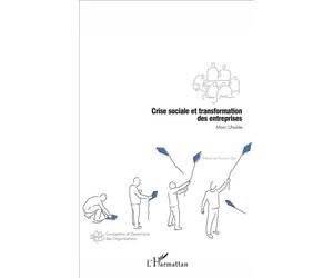Crise sociale et transformation des entreprises - Marc Uhalde - L'harmattan - broché - Etude