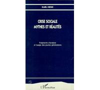 Crise sociale, mythes et réalités Fragments d'une analyse à l'usage des jeunes générations - Karl Nesic - L'harmattan - broché - Livre