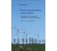 Crises, Ajustements, Innovations - Portrait D'une Économie Mondiale En Bouleversement