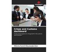 Crises and Customs dashboard: Crises and prospects for change within the customs administration