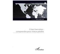 Crises Bancaires : Comprendre Pour Mieux Prédire