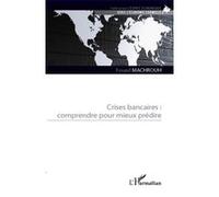 Crises bancaires : comprendre pour mieux prédire - Fouad Machrouh - L'harmattan - broché - Etude