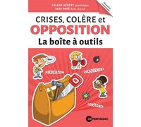 Crises, colère et opposition - La boîte à outils - Ariane Hébert - Mortagne Eds - broché - Guide