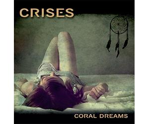Crises - Coral Dreams