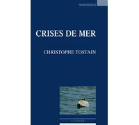 Crises de mer - Christophe Tostain - Espaces 34 - broché - Théâtre