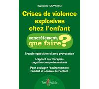 Crises de violence explosives chez l'enfant Trouble oppositionel avec provocation, L'apport des thérapies cognitivo-comportementales, Pour soulager l'environnement familial et scolaire de l'enfant - R