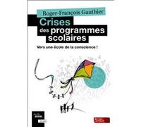 Crises des programmes scolaires Roger-François Gauthier (Auteur)