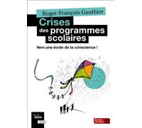 Crises des programmes scolaires Vers une école de la conscience ! - Roger-François Gauthier - Berger-Levrault - broché - Essai